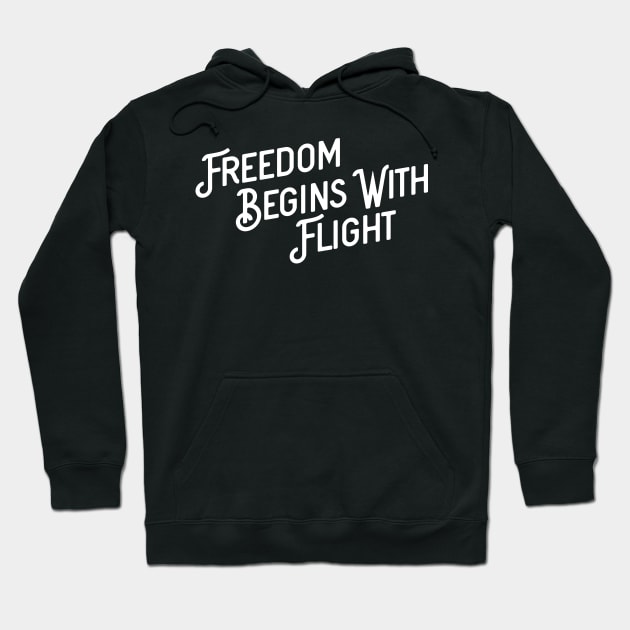 Freedom begins with flight Hoodie by ShirtyLife